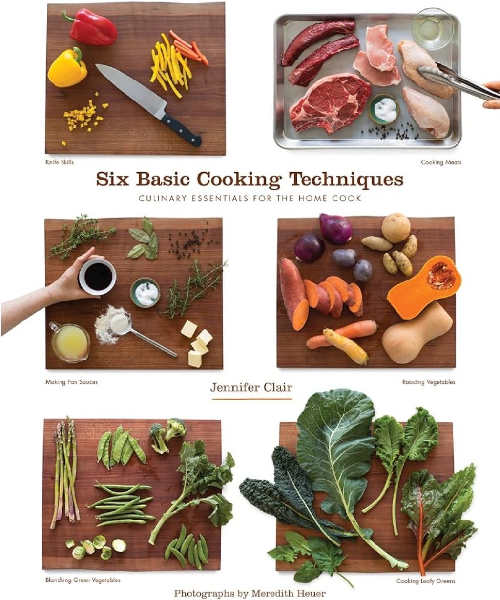 Picture of: Six Basic Cooking Techniques: Culinary Essentials for the Home Cook